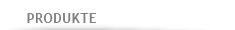 PRODUKTE